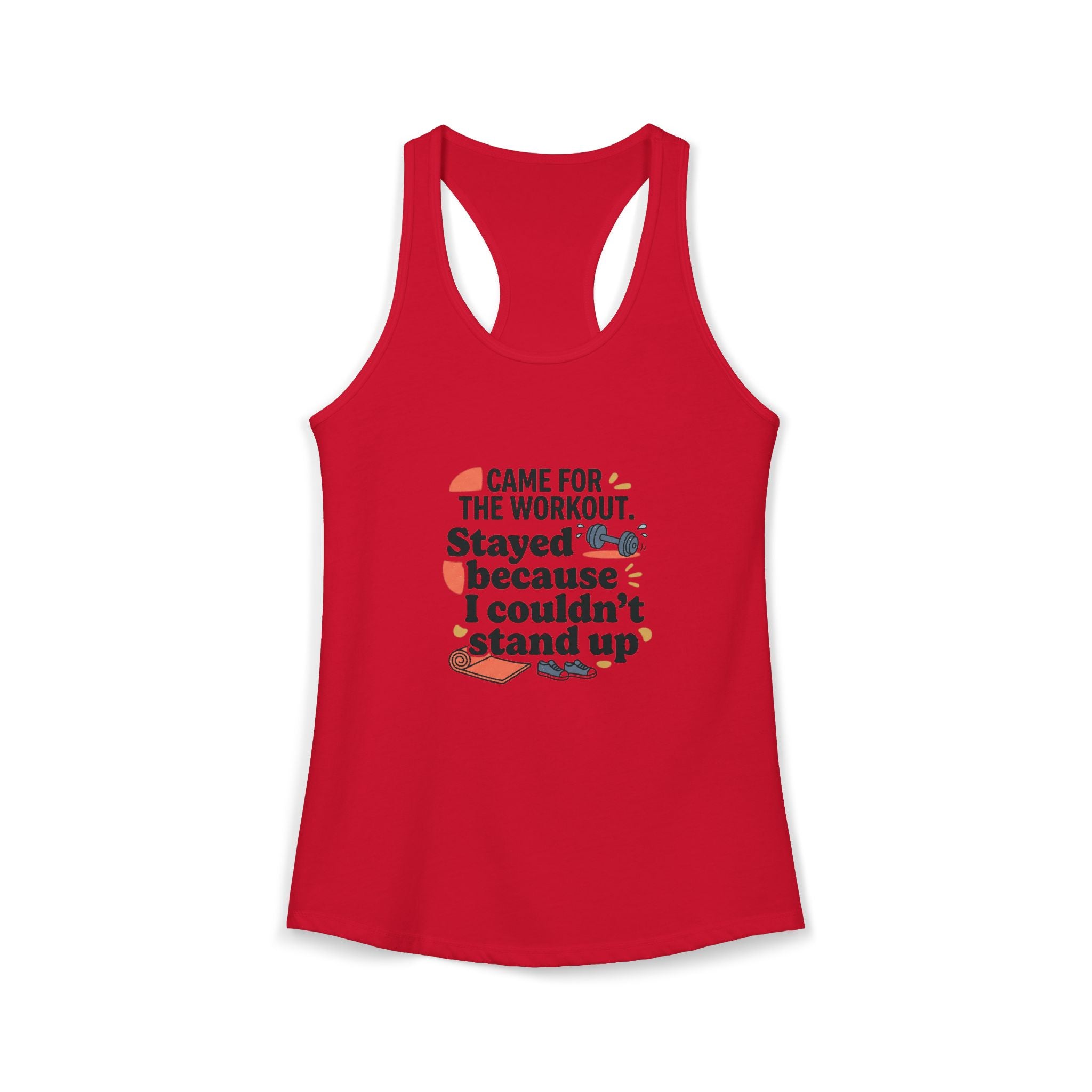 Came for the Workout Stayed Because I Couldn't Stand Up Women's Ideal Racerback Tank