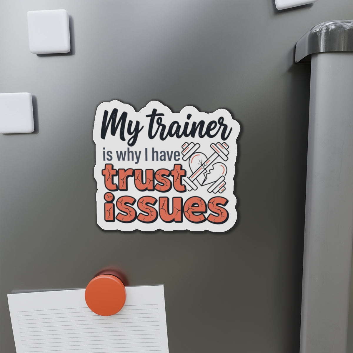 My Trainer is Why I Have Trust Issues Die-Cut Magnets