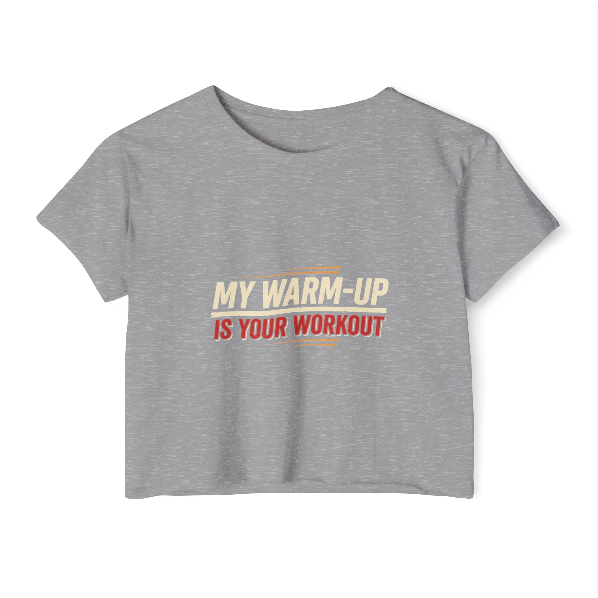 My Warm-Up is Your Workout Women's Festival Crop Top