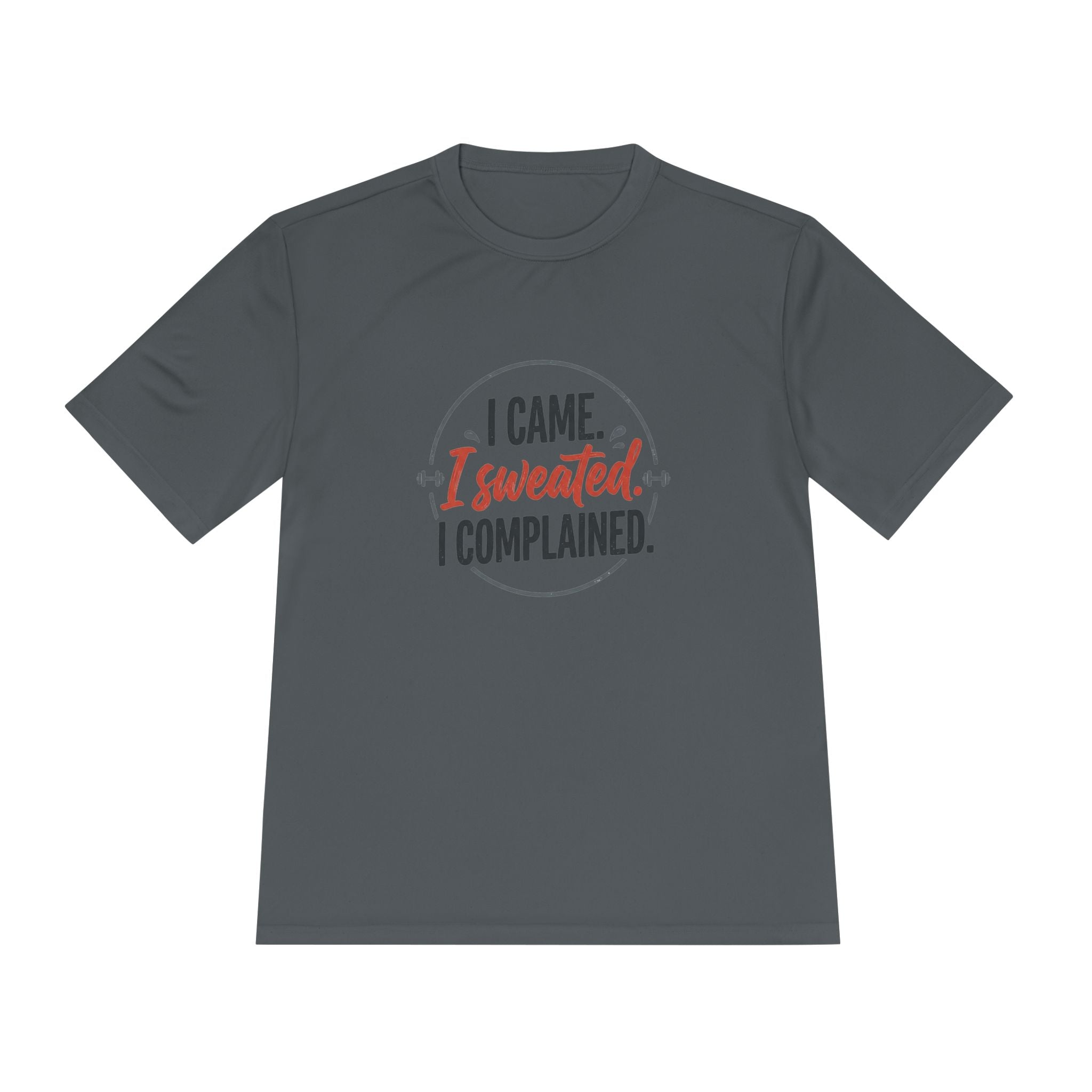 I Came I Sweated I Complained Unisex Moisture Wicking Tee