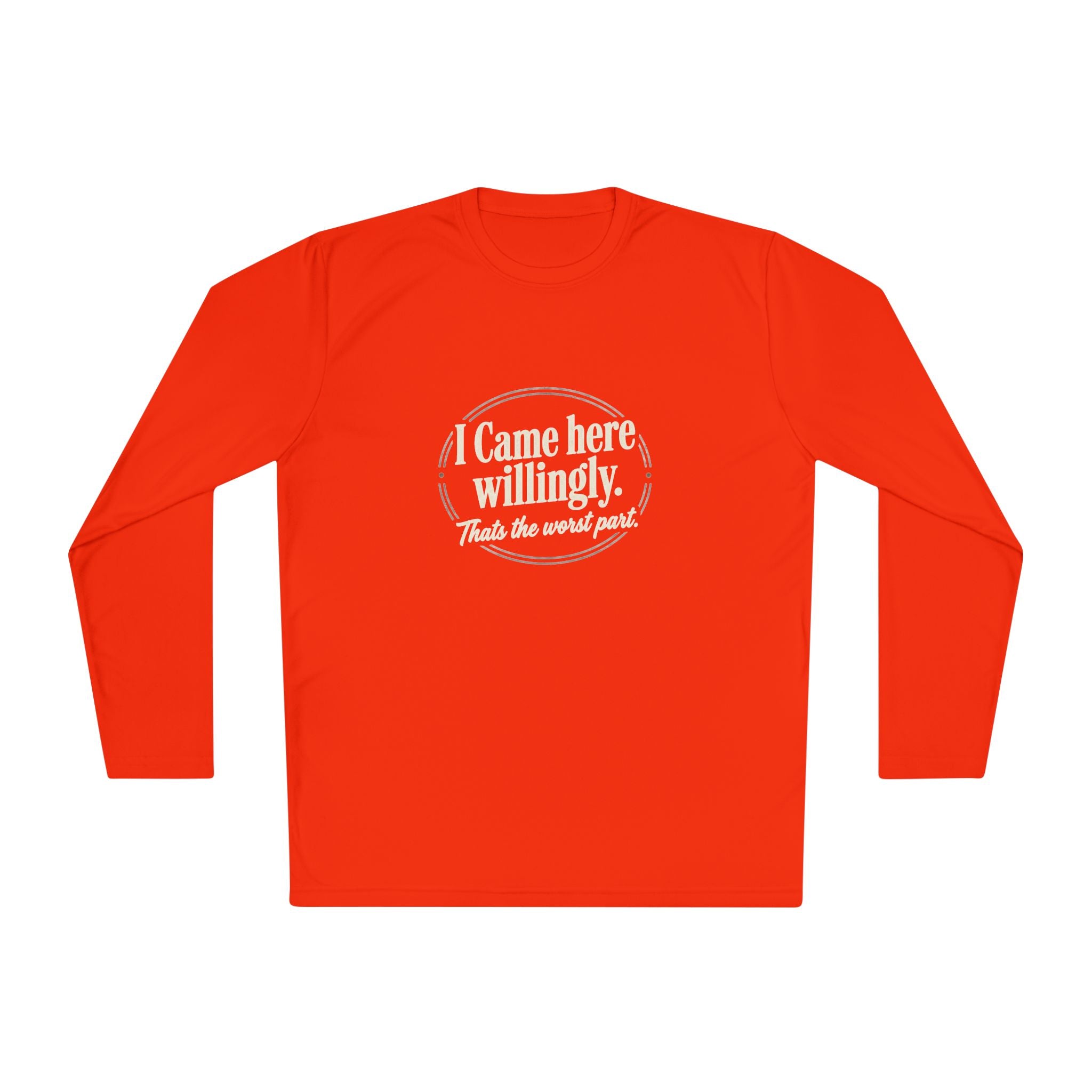 I Came Here Willingly Unisex Lightweight Long Sleeve Tee