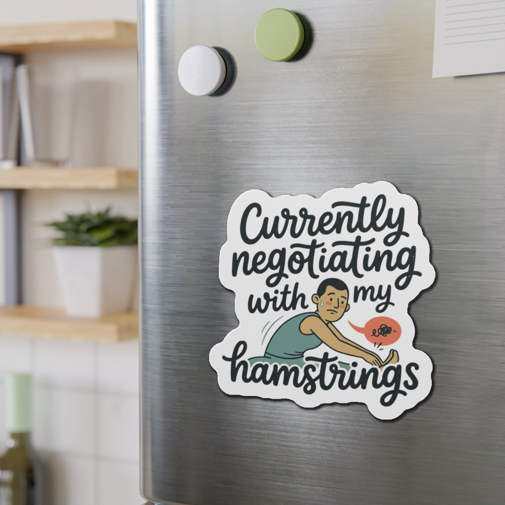 Currently Negotiating with my Hamstrings Die-Cut Magnets