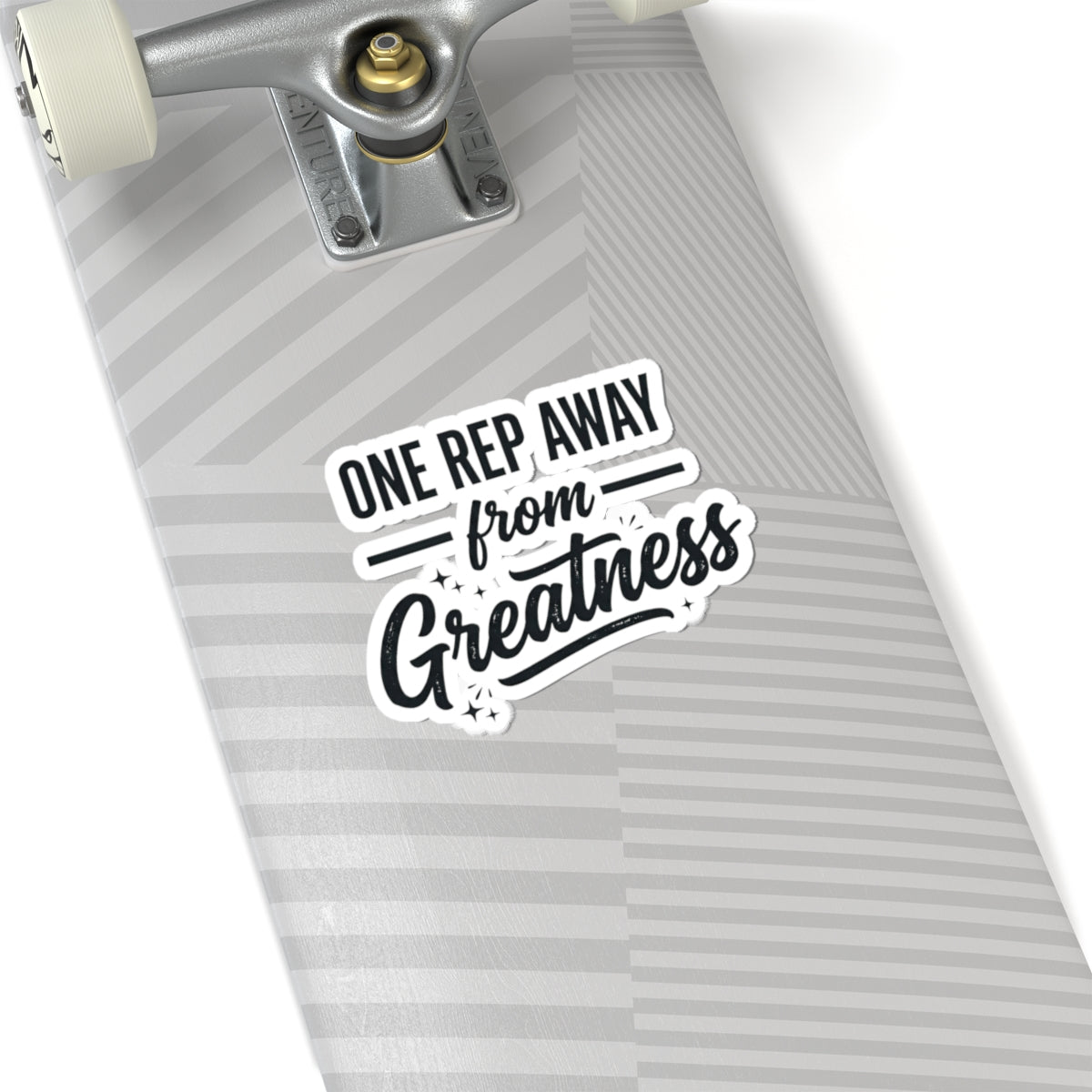 One Rep Away From Greatness Kiss-Cut Stickers