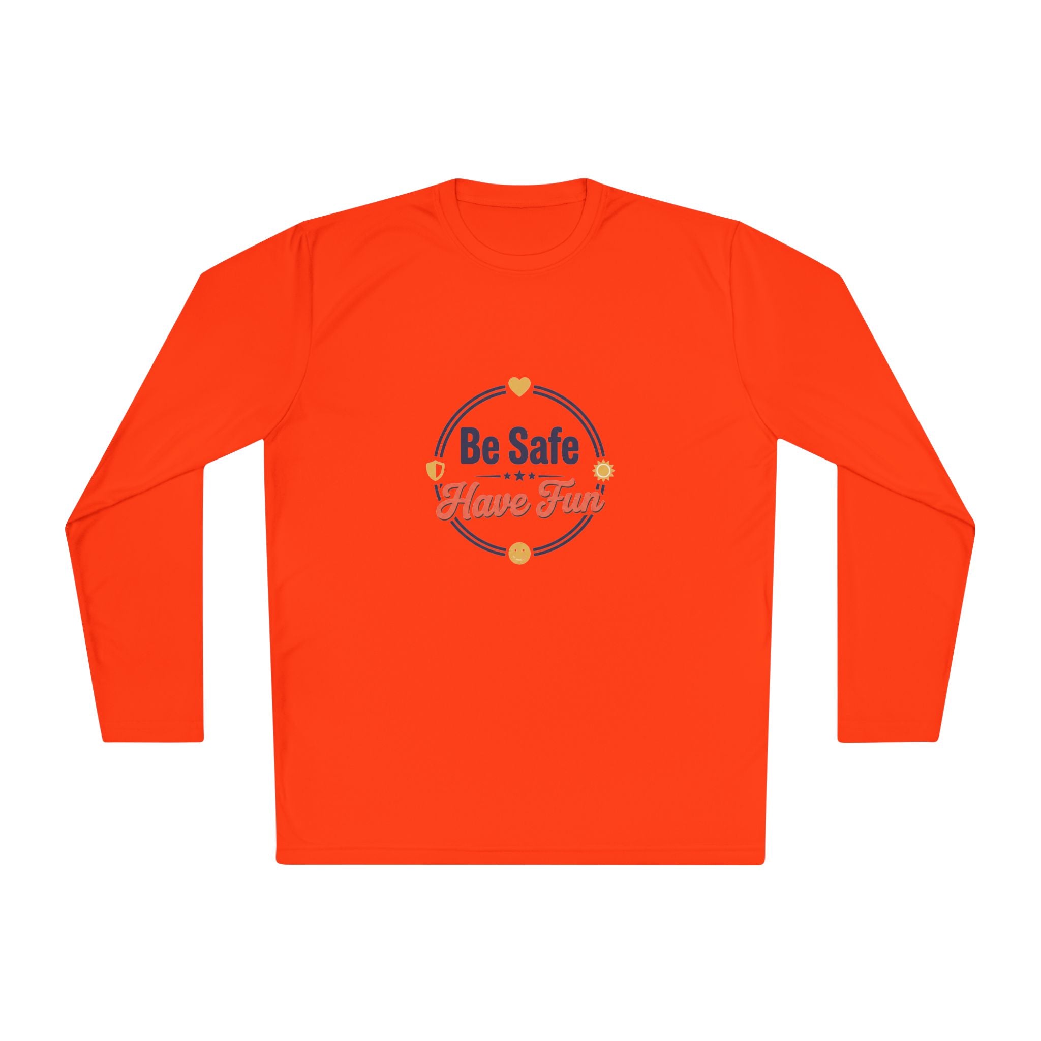 Be Safe Have Fun Unisex Lightweight Long Sleeve Tee