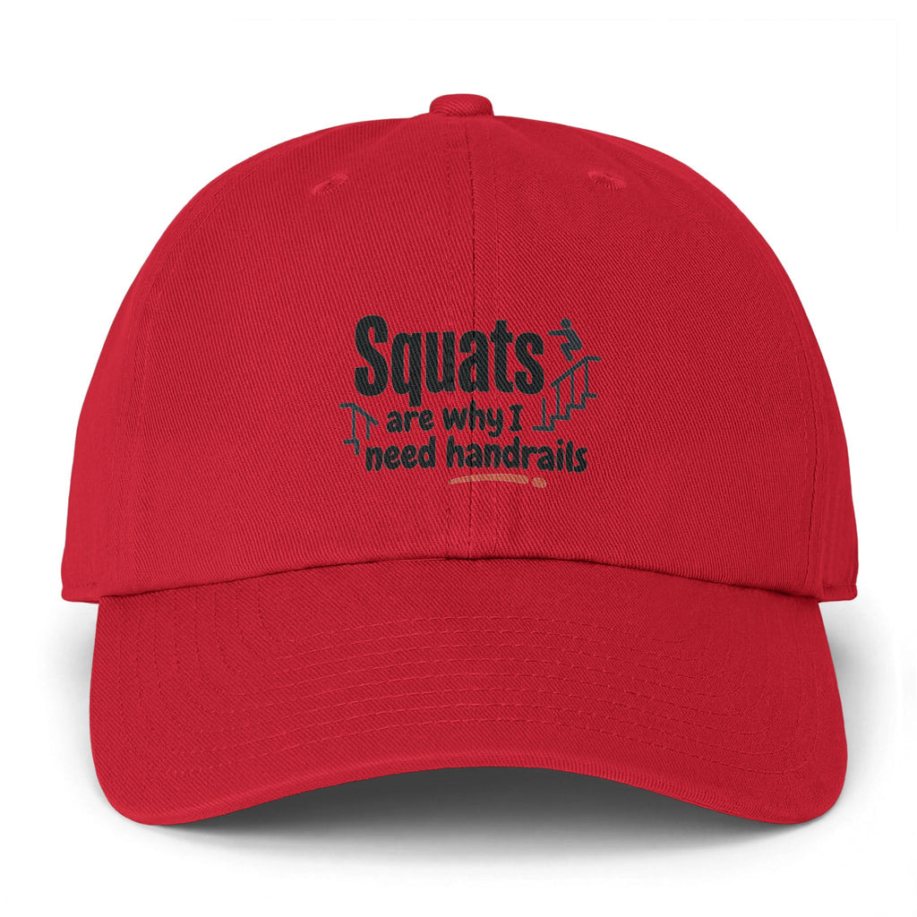 Squats are Why I Need Handrails Clean Up Cap