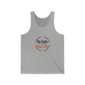 Be Safe Have Fun Unisex Jersey Tank