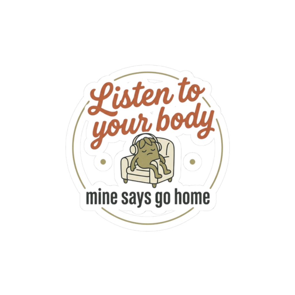 Listen to Your Body Kiss-Cut Stickers