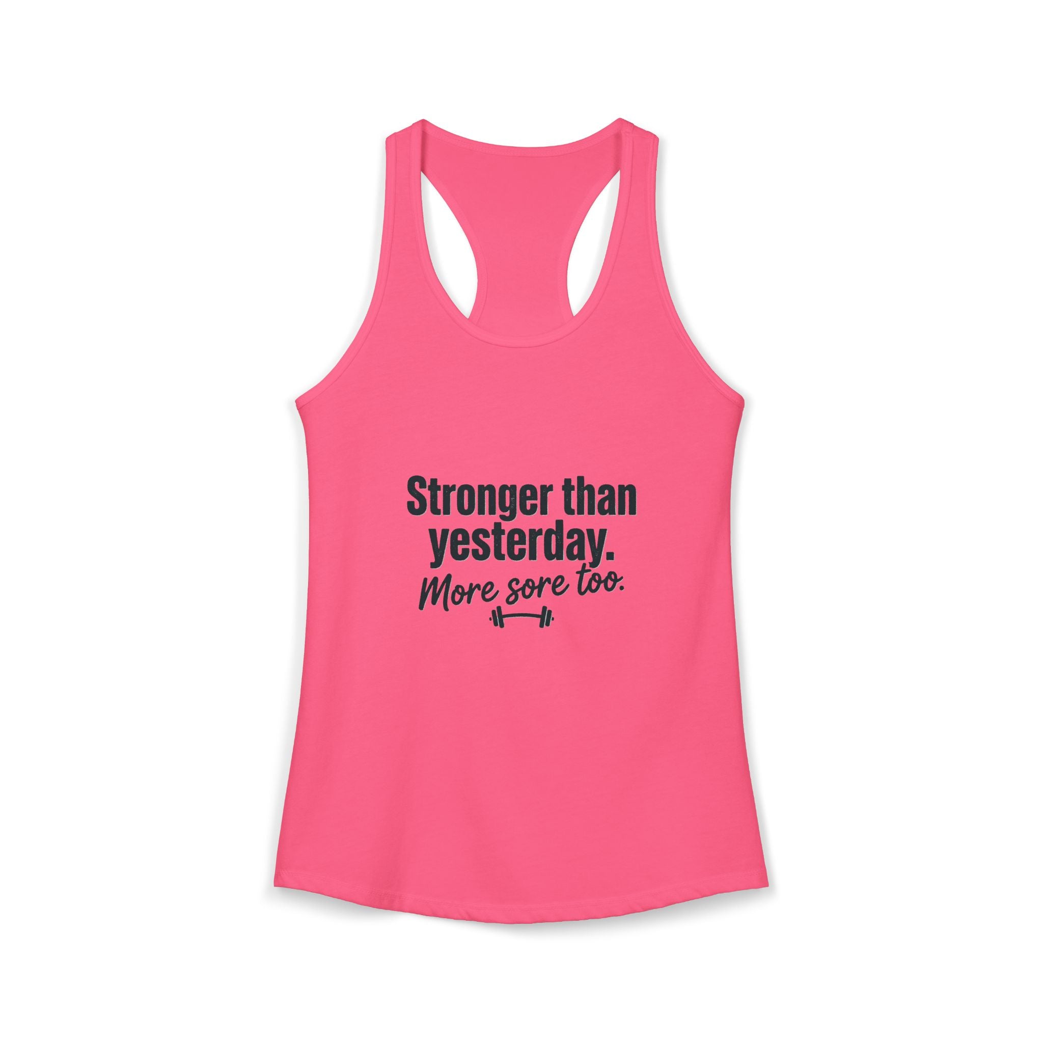Stronger Than Yesterday More Sore Too Women's Ideal Racerback Tank