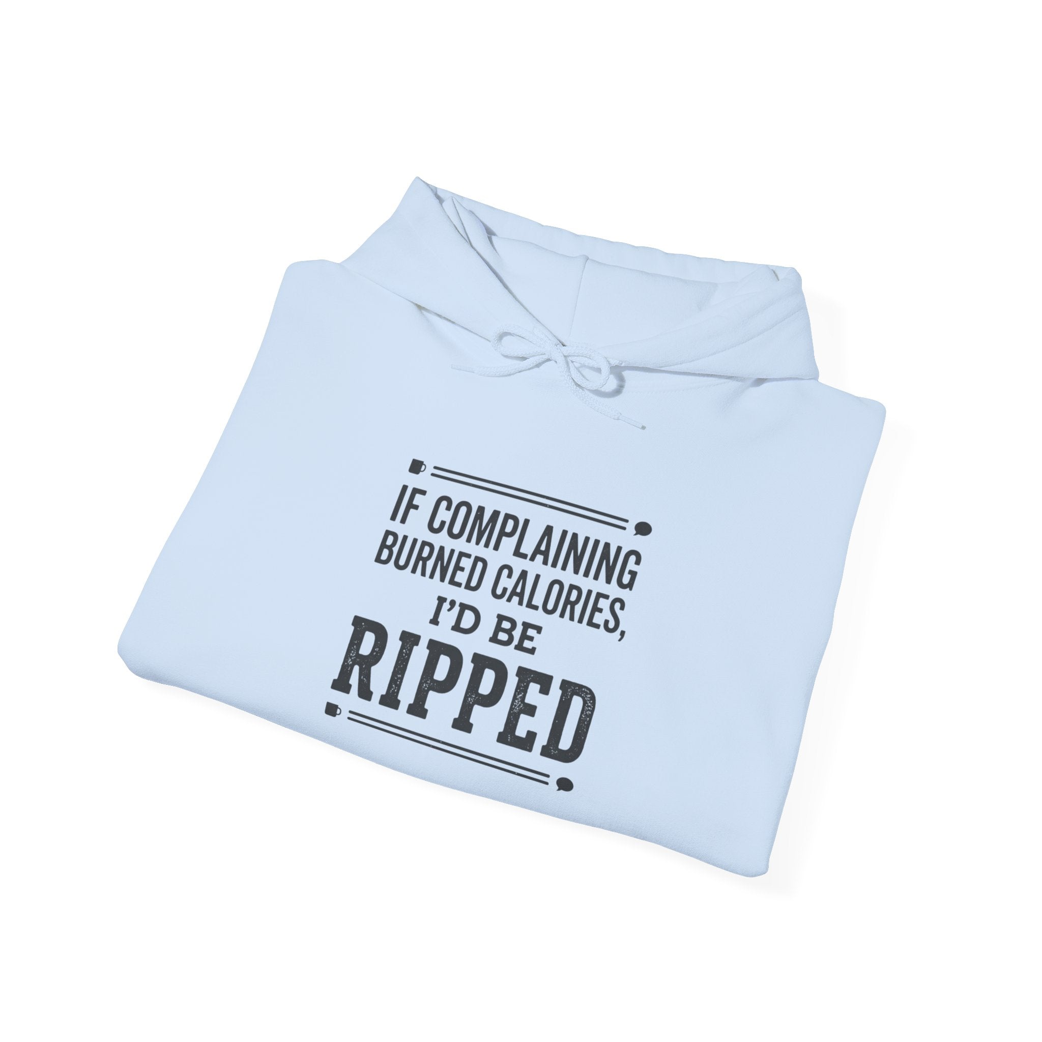If Complaining Burned Calories Unisex Heavy Blend™ Hooded Sweatshirt