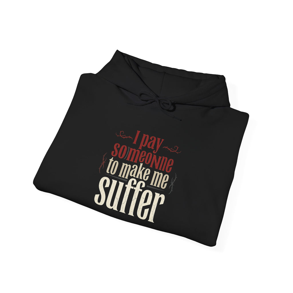 I Pay Someone To Make Me Suffer Unisex Heavy Blend™ Hooded Sweatshirt