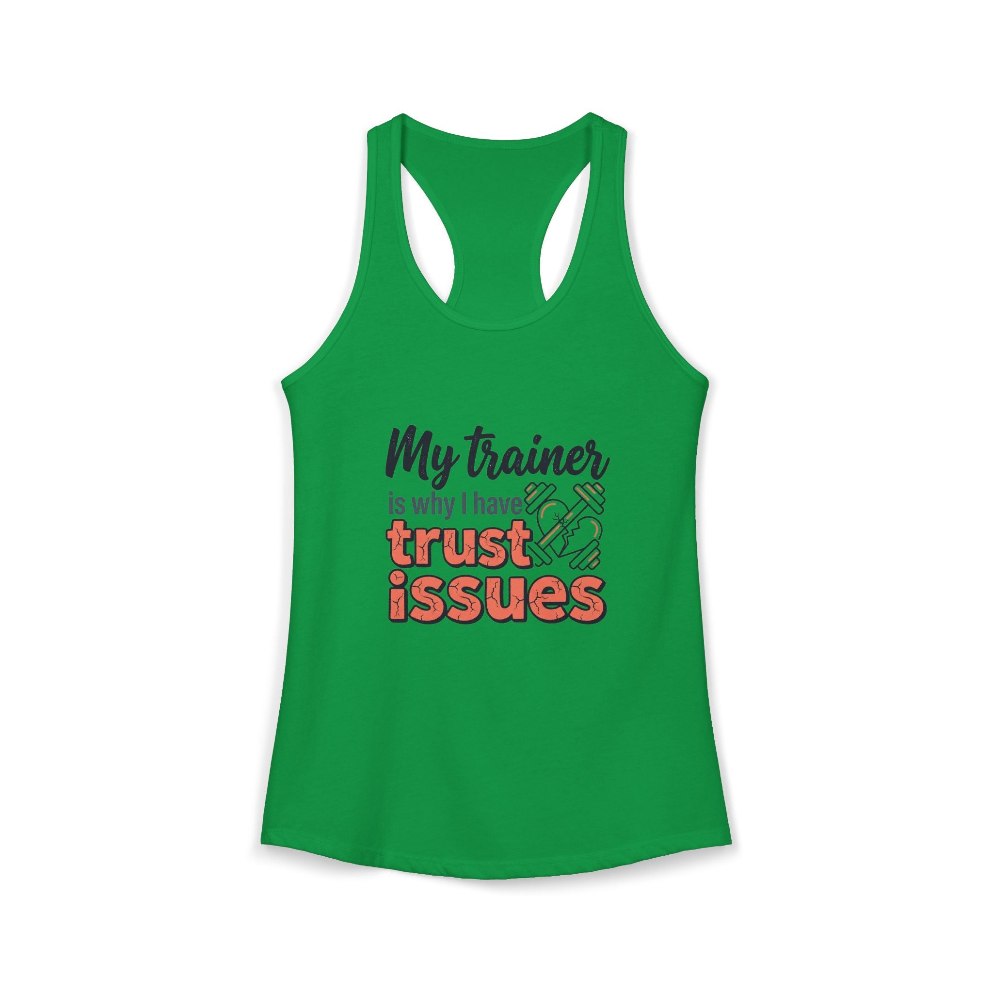 My Trainer is Why I Have Trust Issues Women's Ideal Racerback Tank
