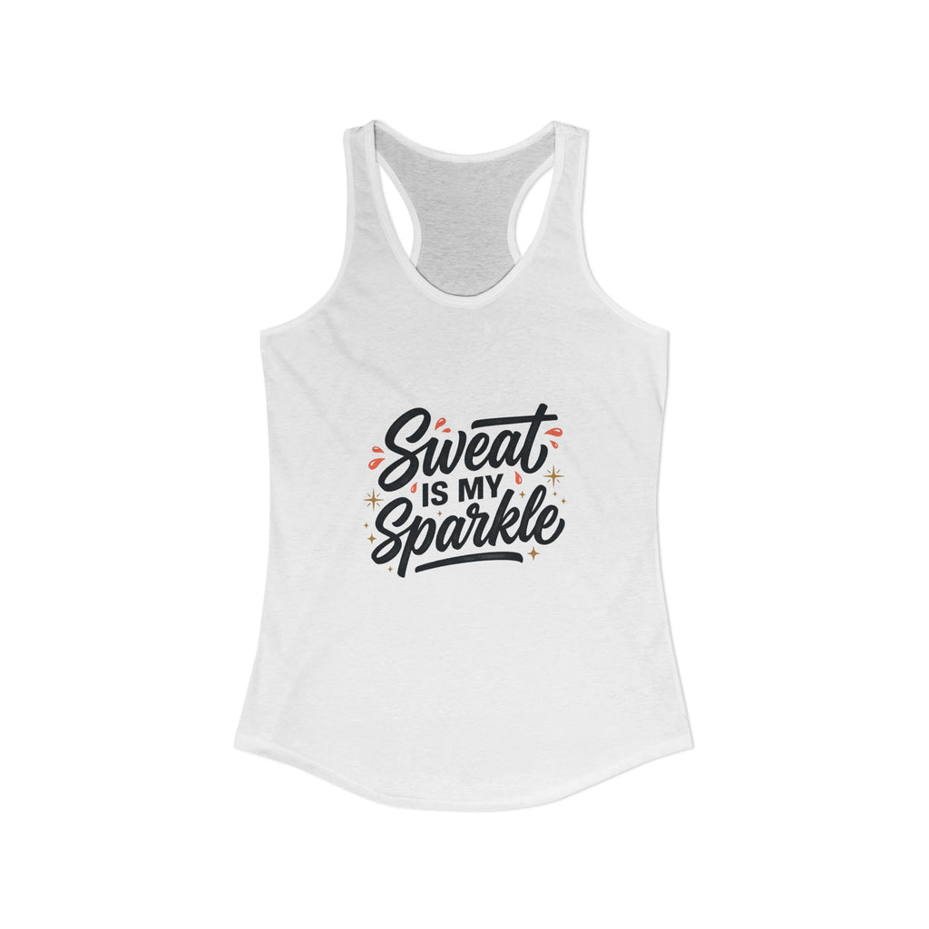 Sweat is My Sparkle Women's Ideal Racerback Tank