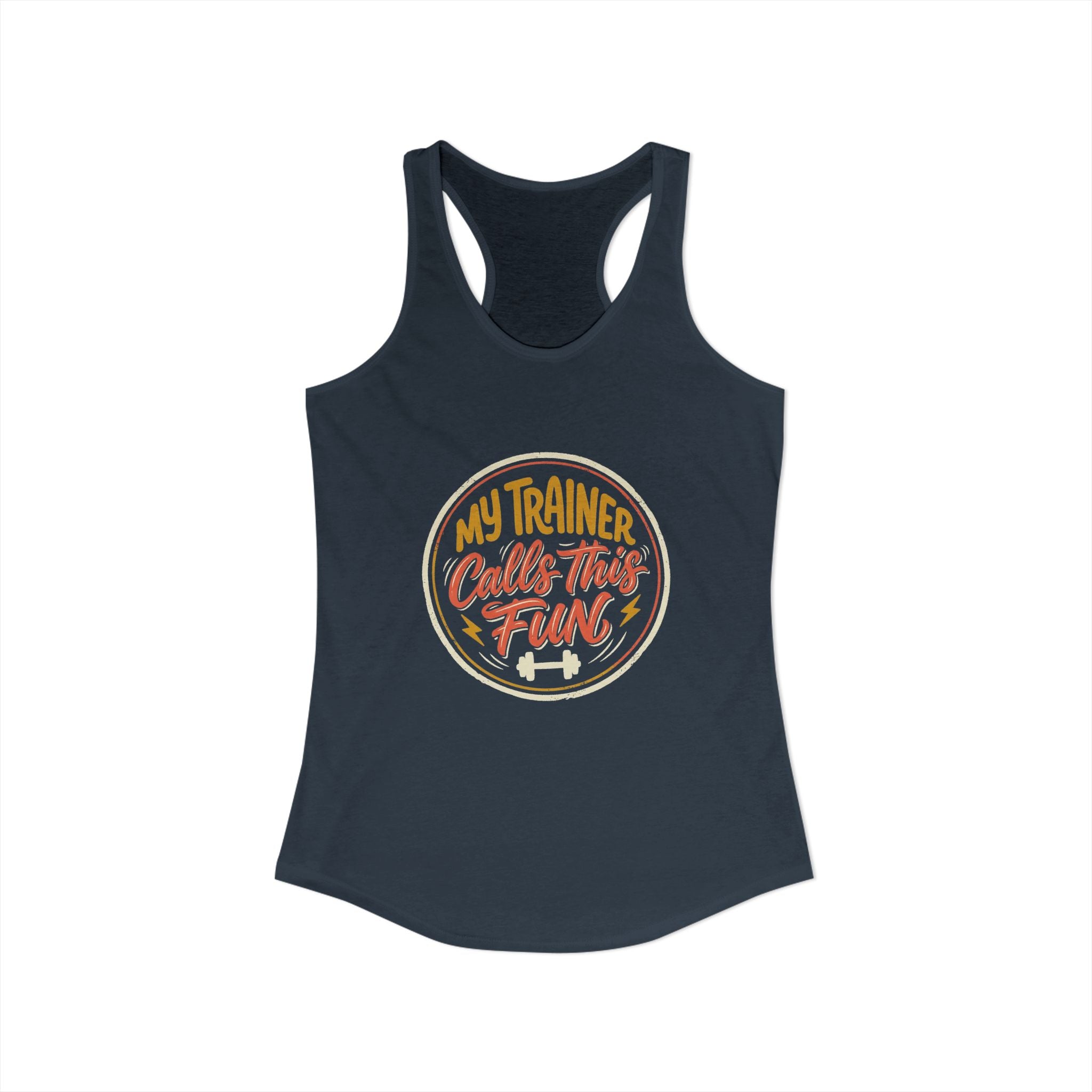 My Trainer Calls This Fun Women's Ideal Racerback Tank