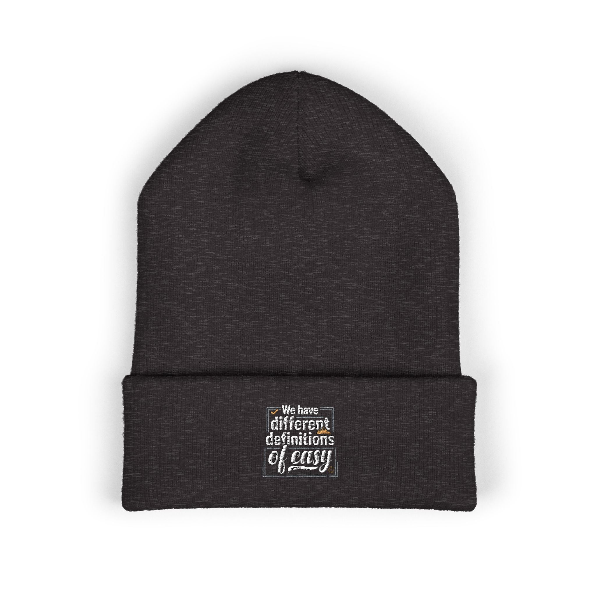 We Have Different Definitions of Easy Classic Cuffed Beanie (Embroidery)