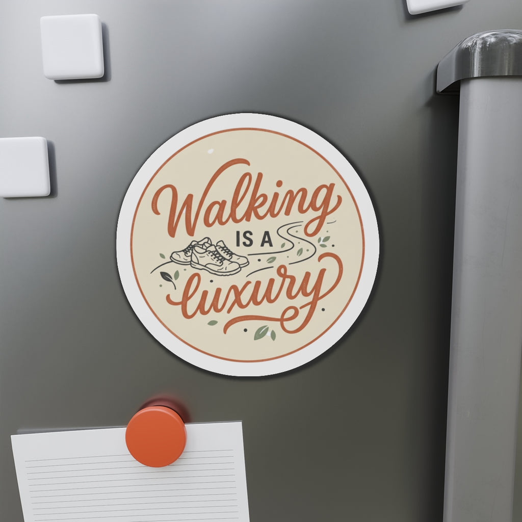 Walking is a Luxury Die-Cut Magnets