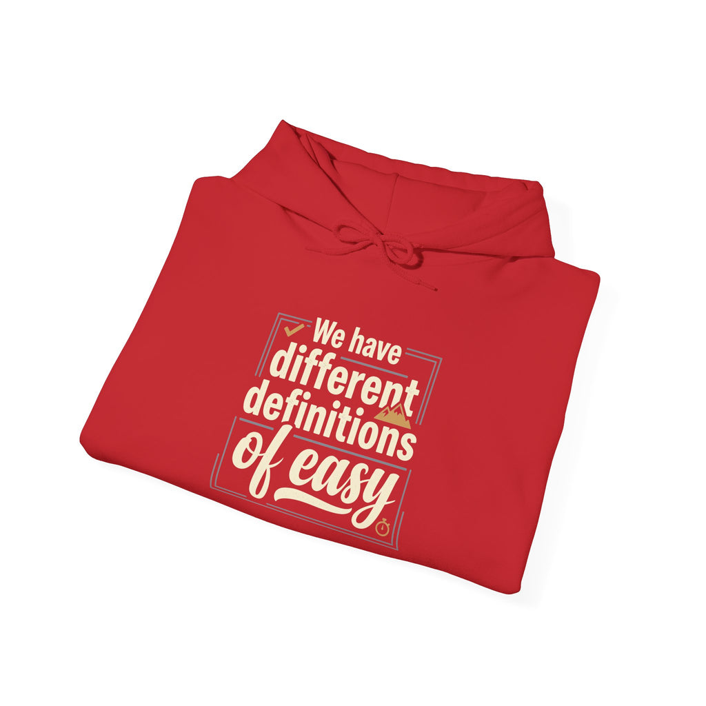 We Have Different Definitions of Easy Unisex Heavy Blend™ Hooded Sweatshirt