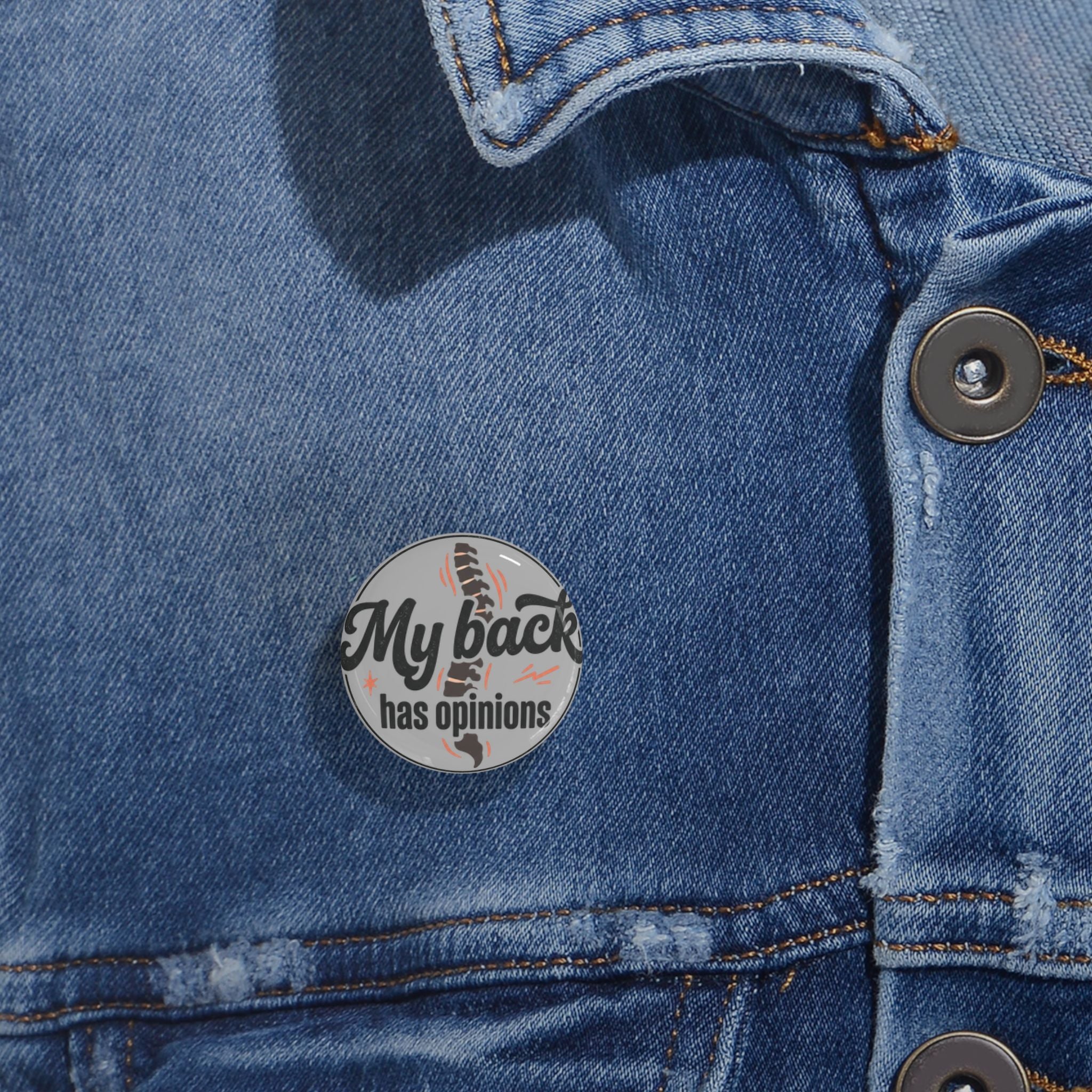 My Back Has Opinions Round Pins
