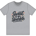 Sweat is My Sparkle Dri-Power 100% Polyester T-Shirt