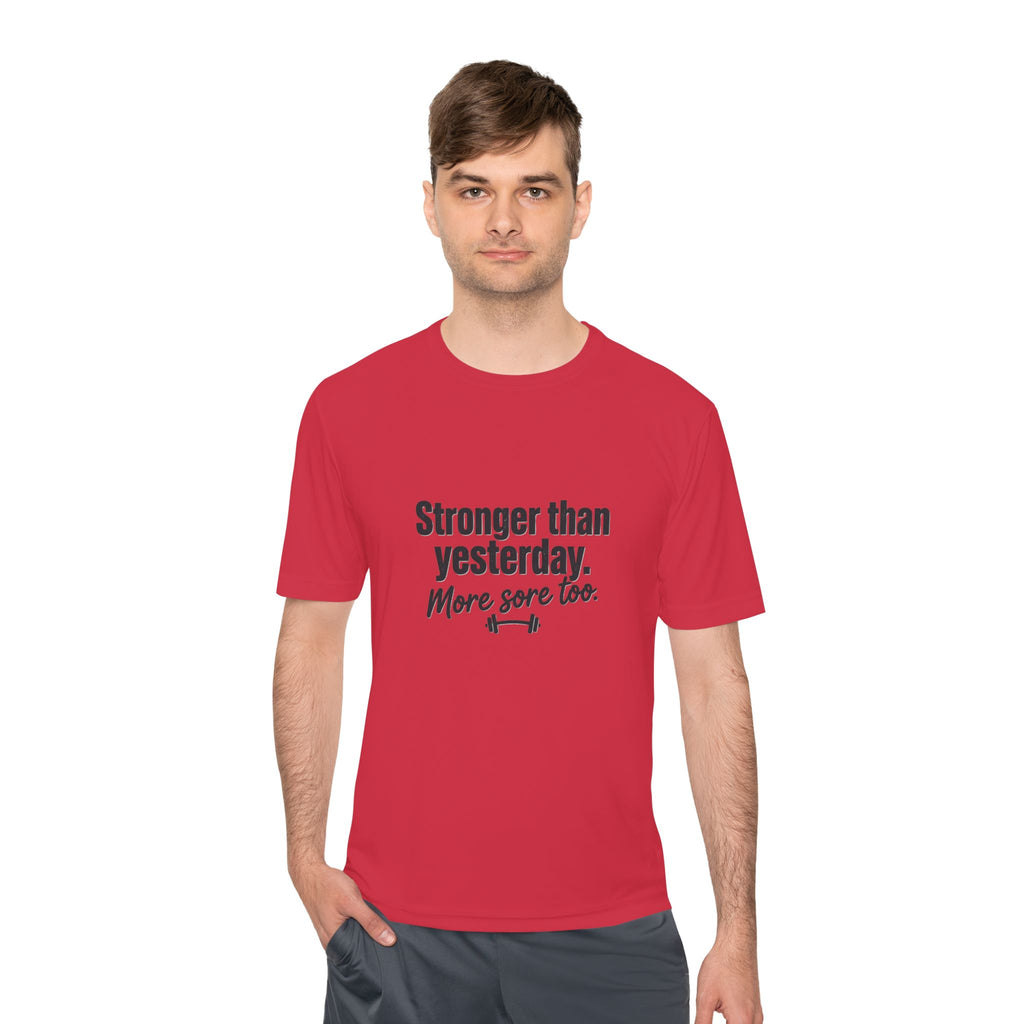 Stronger Than Yesterday More Sore Too Unisex Moisture Wicking Tee