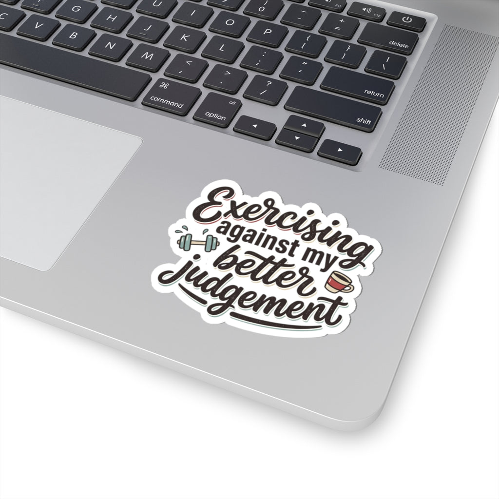 Exercising Against My Better Judgement Kiss-Cut Stickers