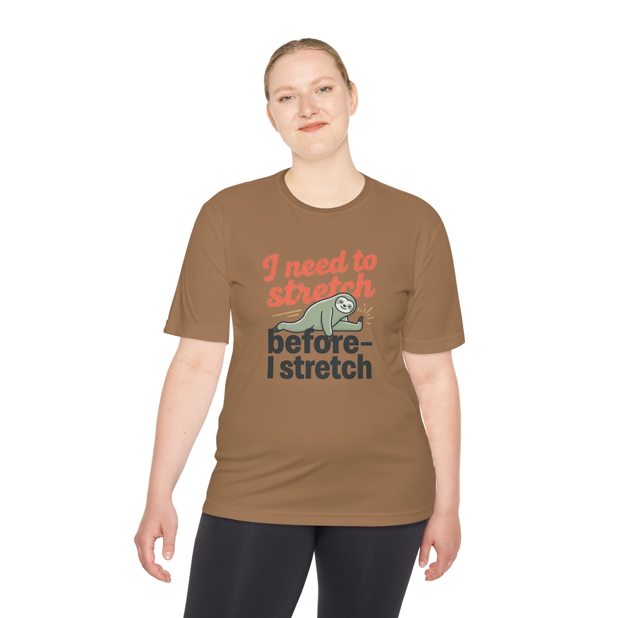 I Need to Stretch Before I Stretch Unisex Moisture Wicking Tee