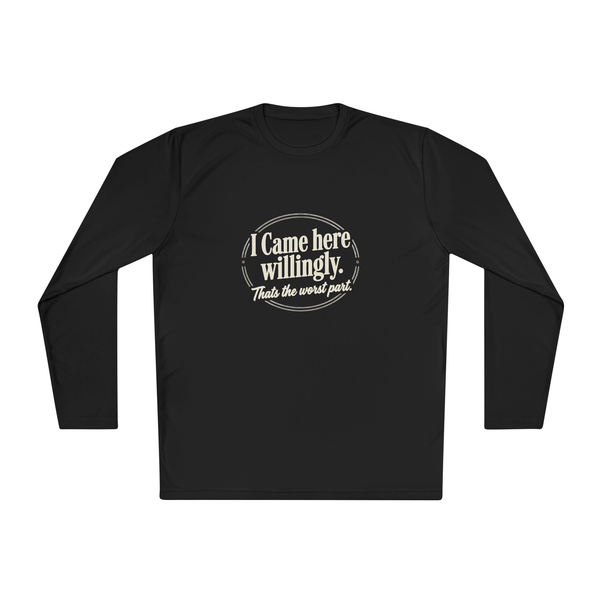I Came Here Willingly Unisex Lightweight Long Sleeve Tee