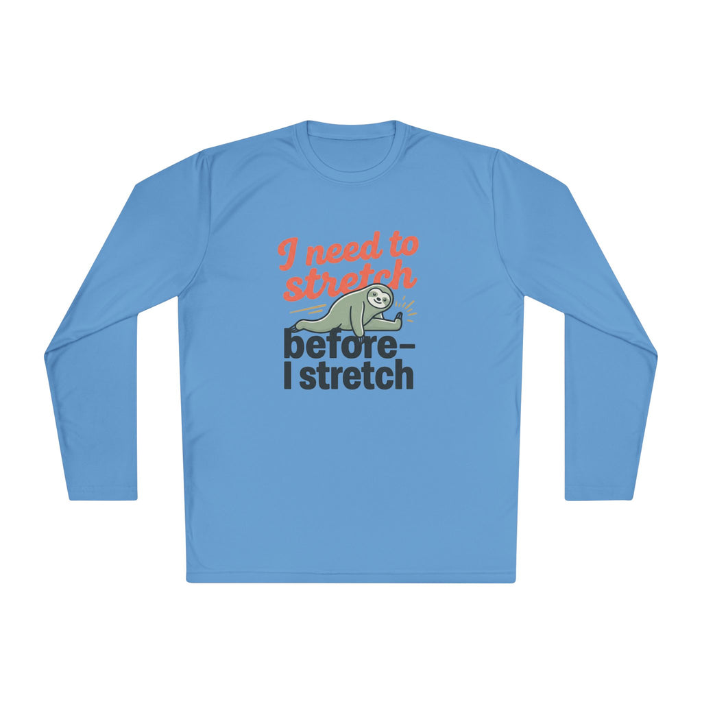 I Need to Stretch Unisex Lightweight Long Sleeve Tee