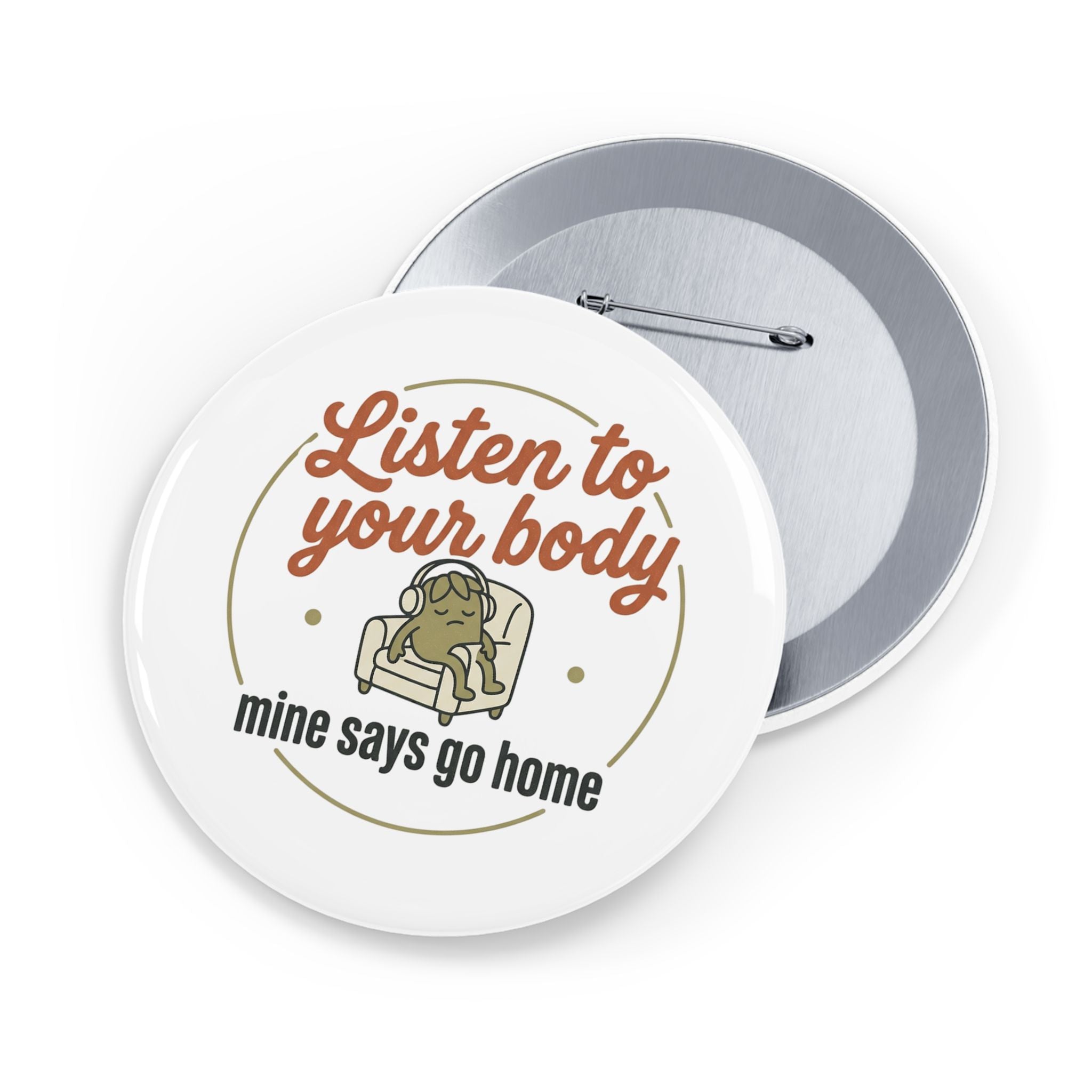 Listen to Your Body Round Pins