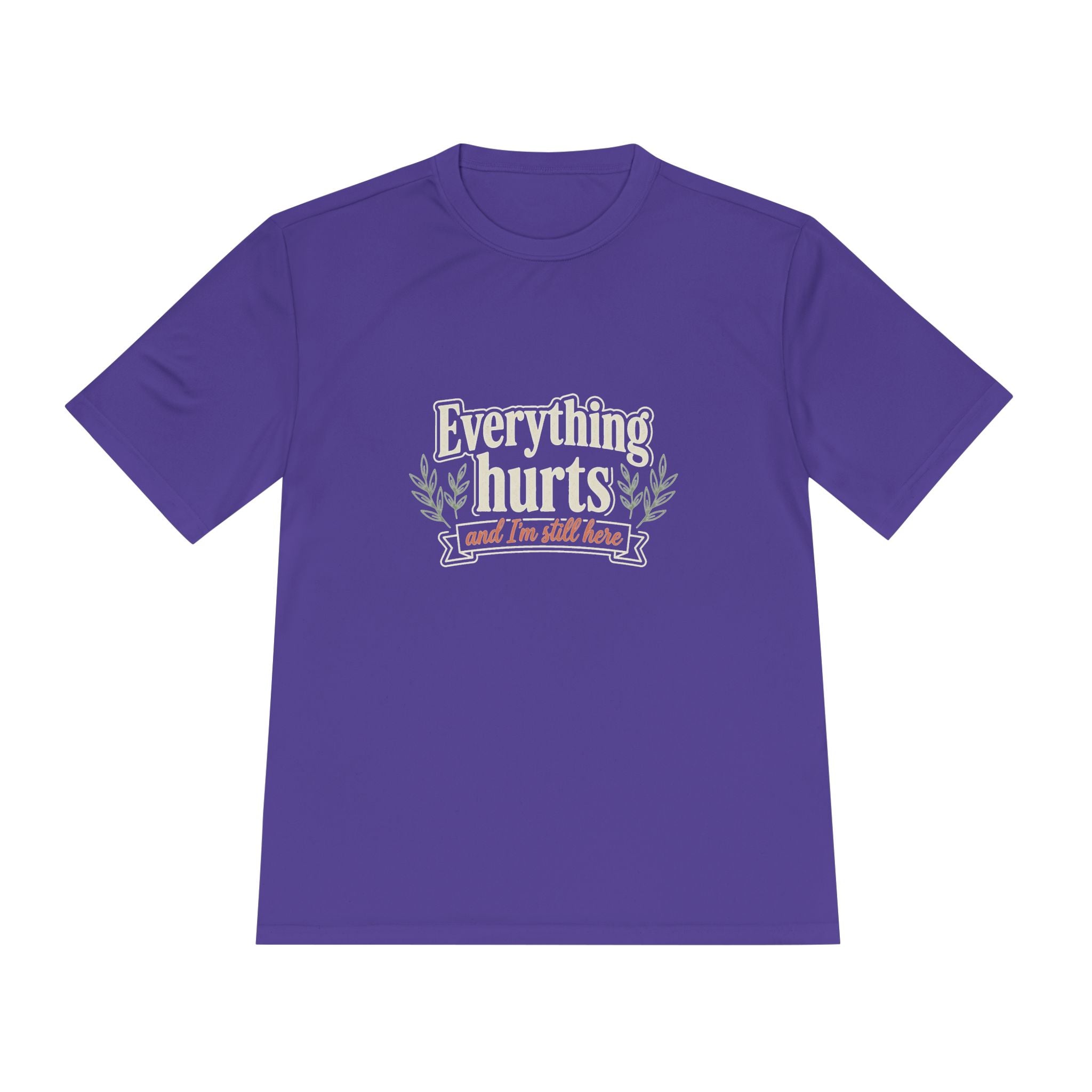 Everything Hurts and I'm Still Here Unisex Moisture Wicking Tee