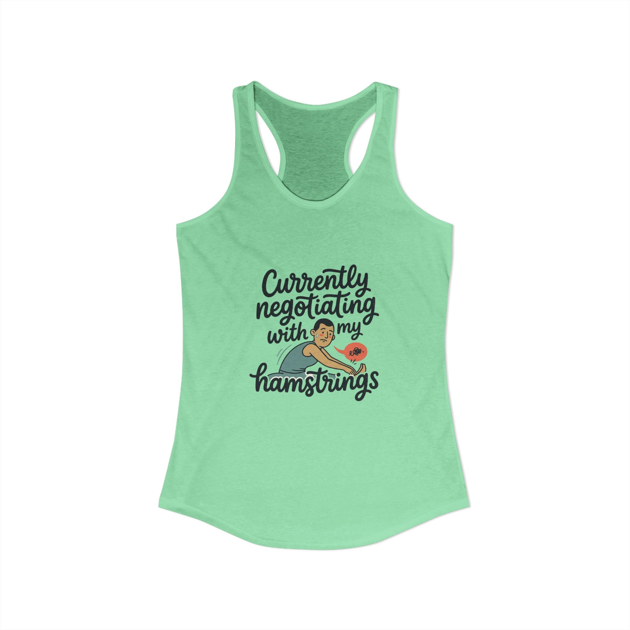 Currently Negotiating with my Hamstrings Women's Ideal Racerback Tank