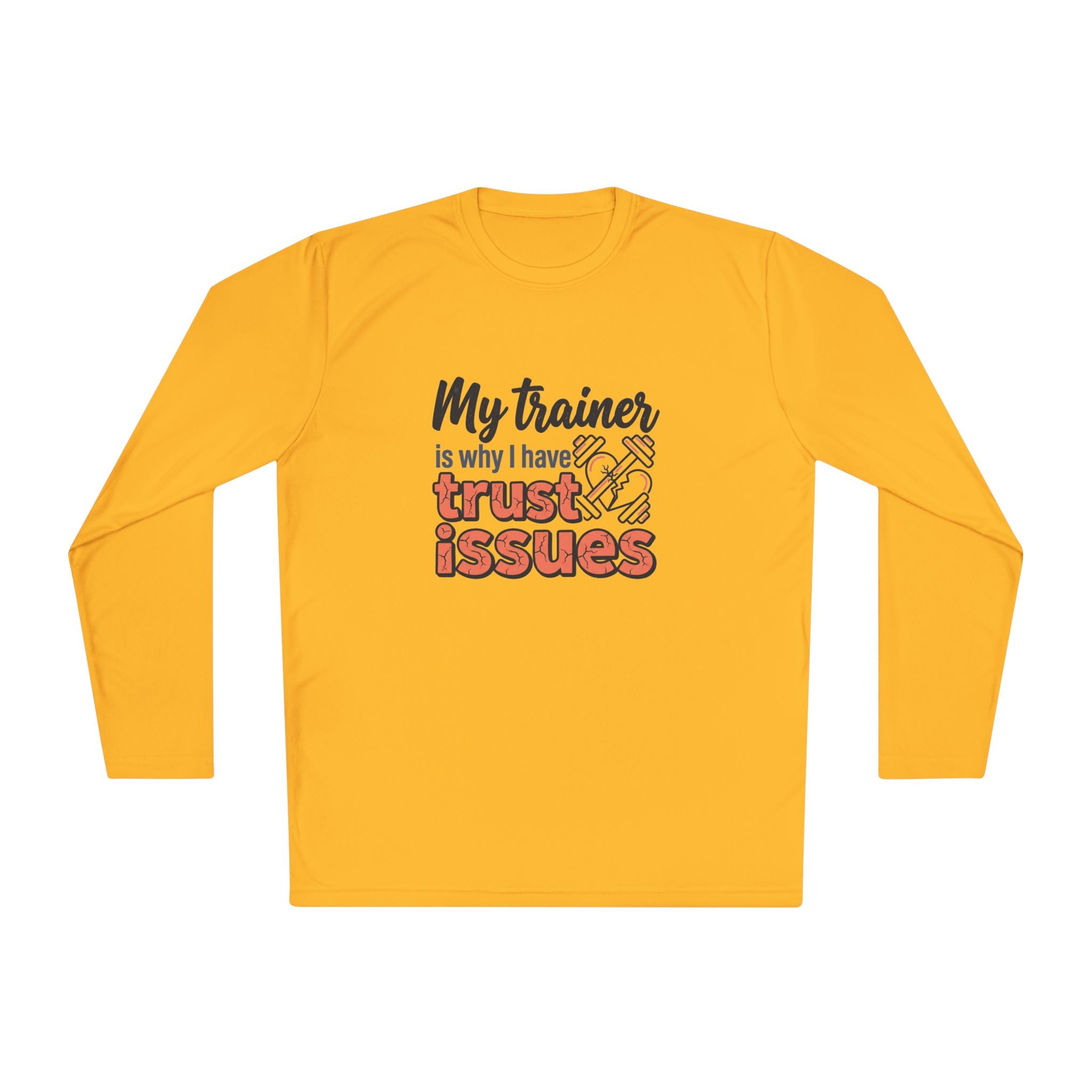 My Trainer is Why I Have Trust Issues Unisex Lightweight Long Sleeve Tee