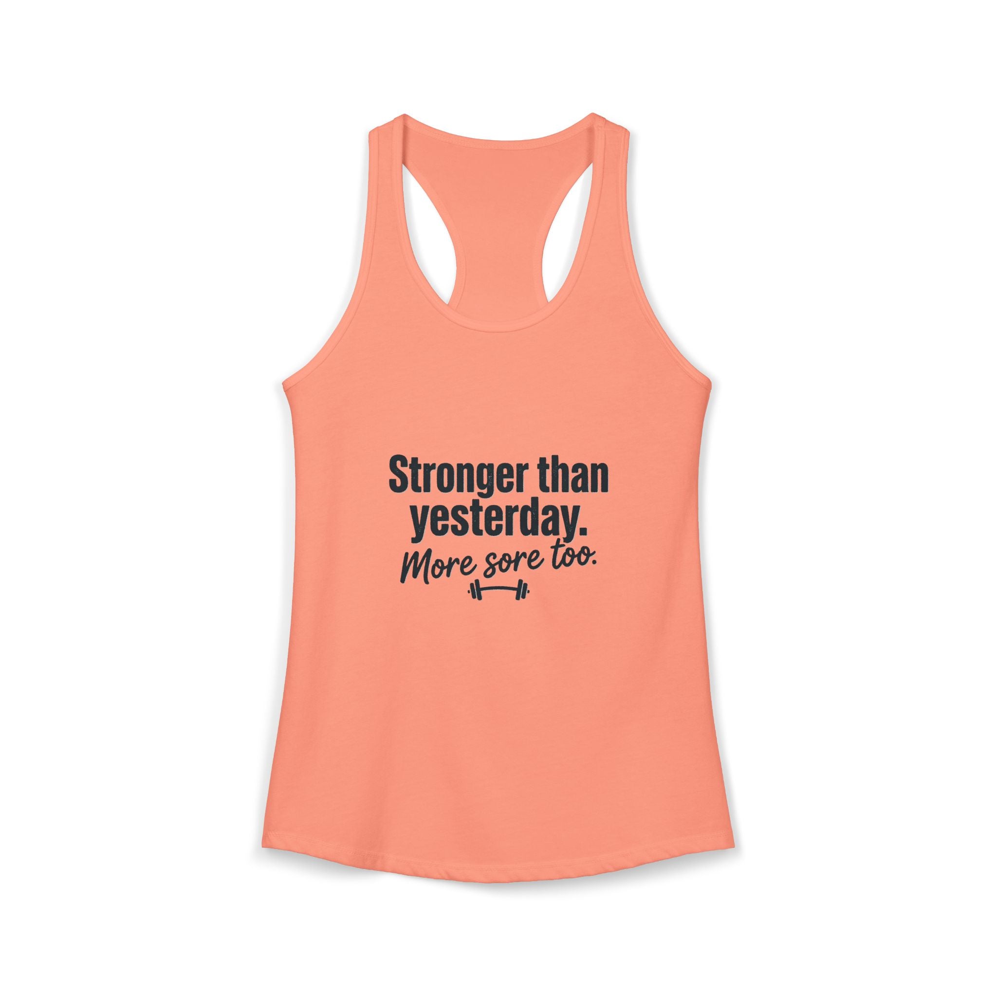 Stronger Than Yesterday More Sore Too Women's Ideal Racerback Tank