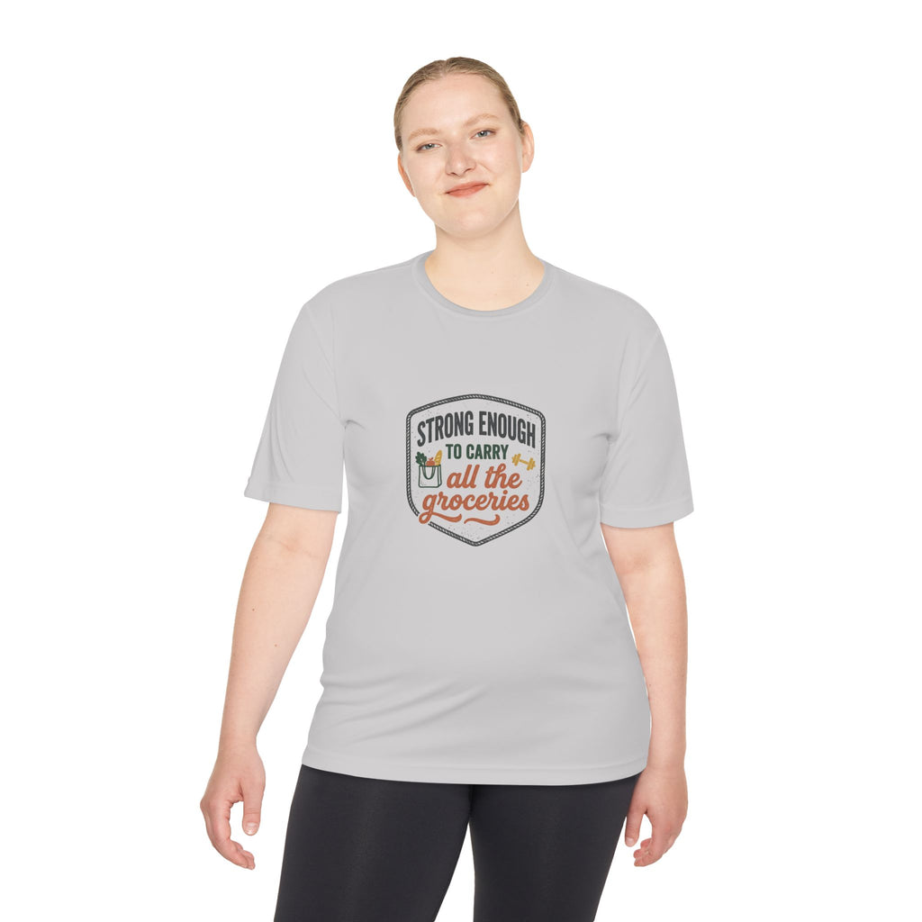 Strong Enough to Carry All the Groceries Unisex Moisture Wicking Tee