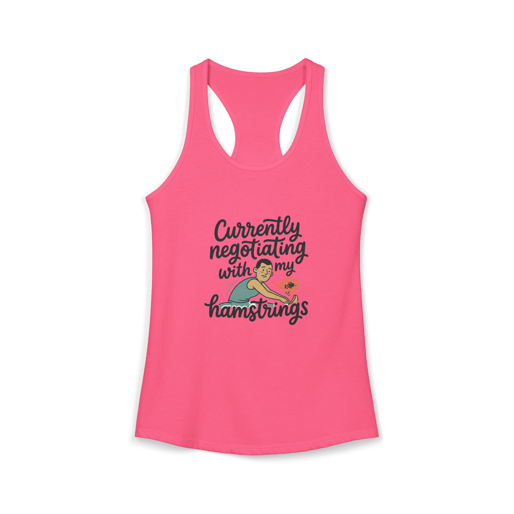 Currently Negotiating with my Hamstrings Women's Ideal Racerback Tank