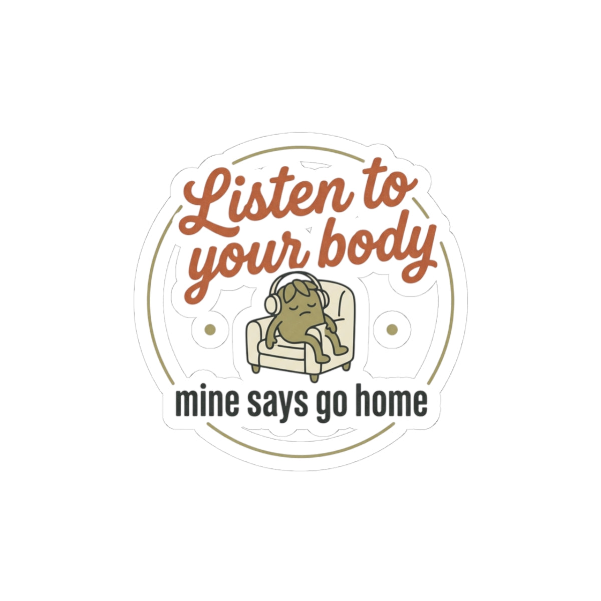 Listen to Your Body Kiss-Cut Stickers