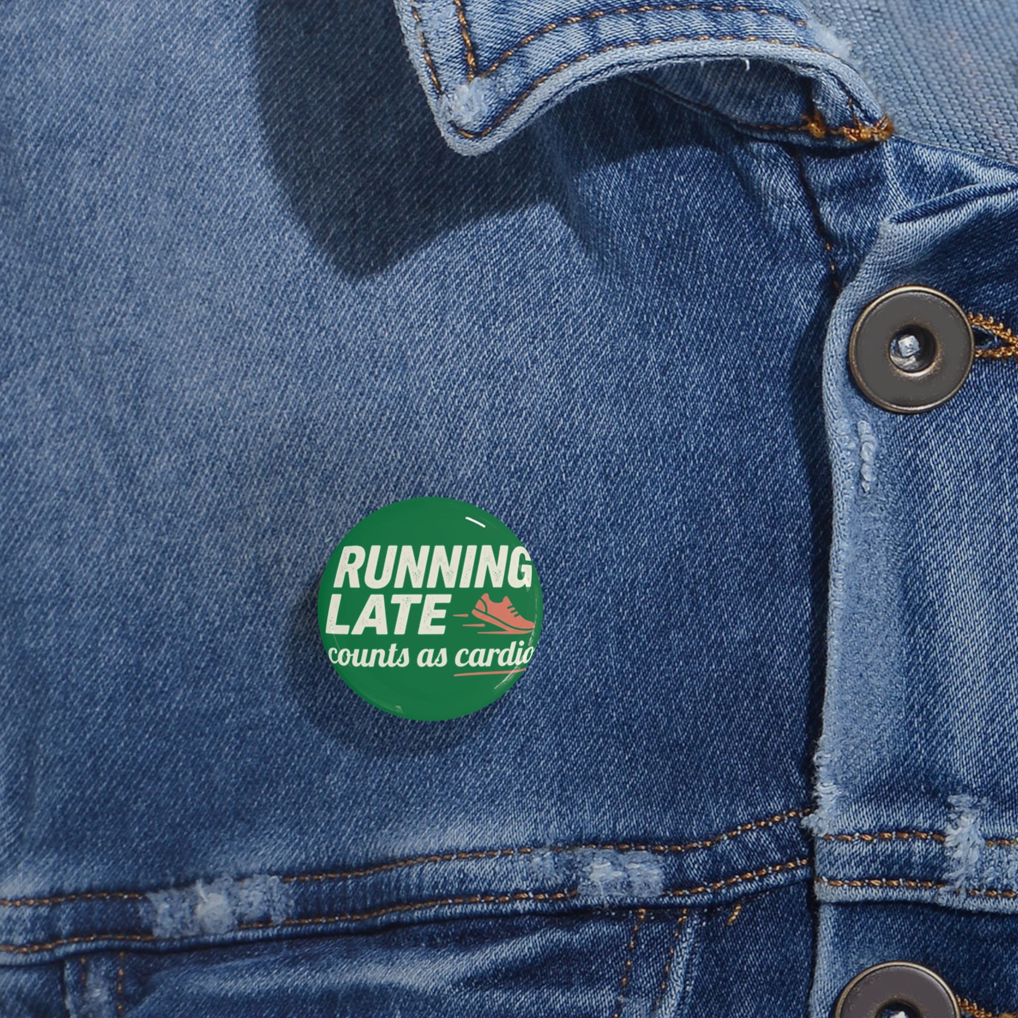 Running Late Counts as Cardio Round Pins