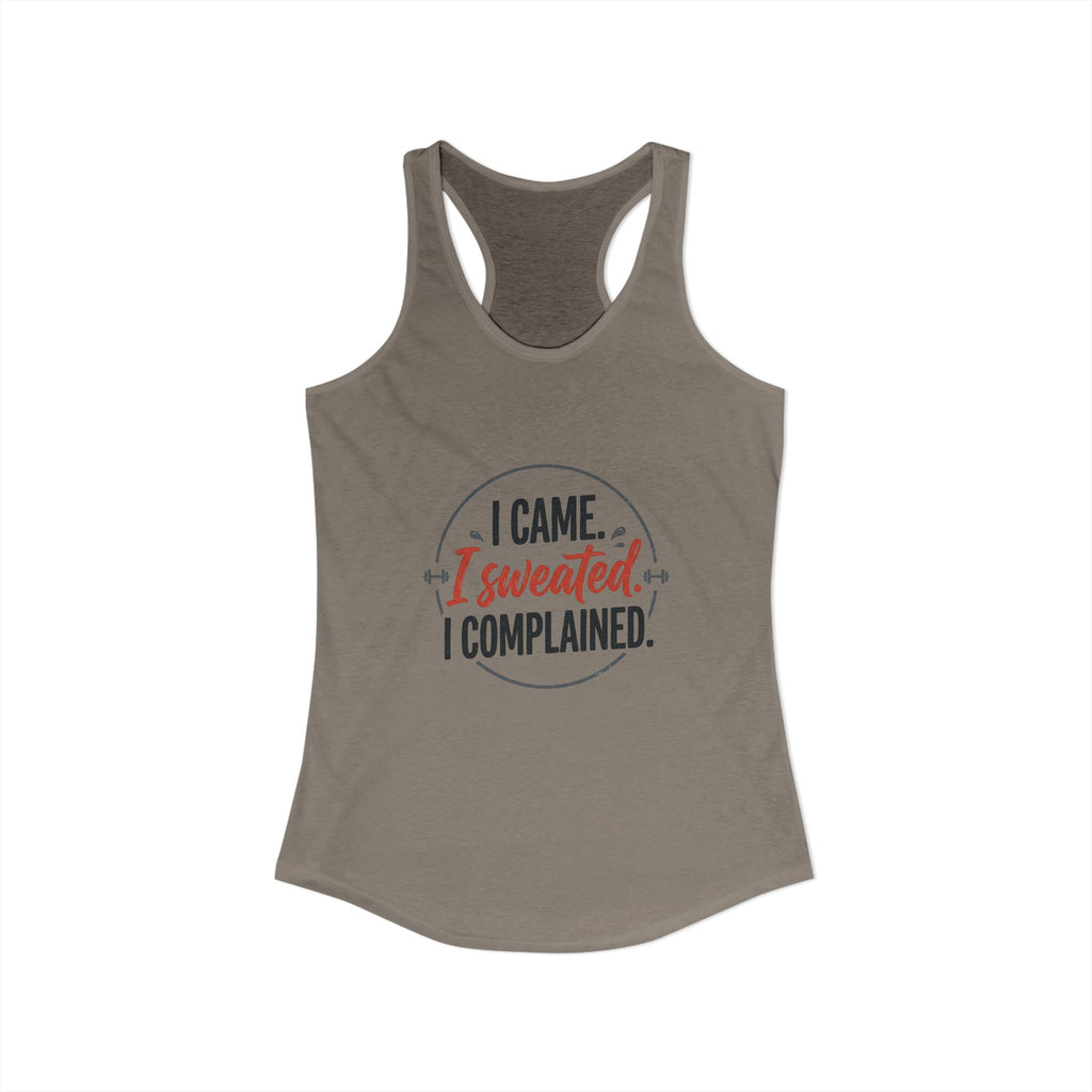 I Came I Sweated I Complained Women's Ideal Racerback Tank