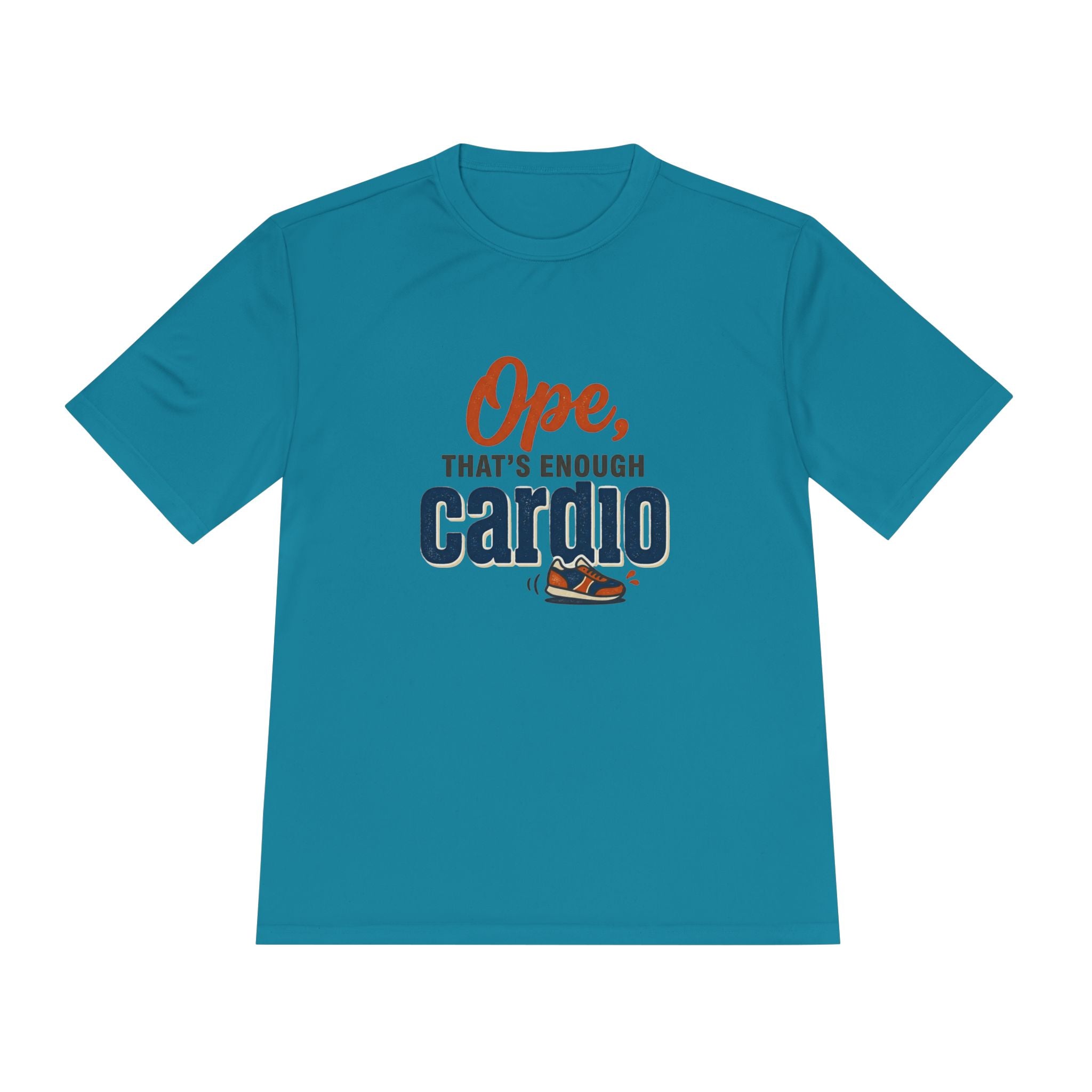 Ope, That's Enough Cardio Unisex Moisture Wicking Tee
