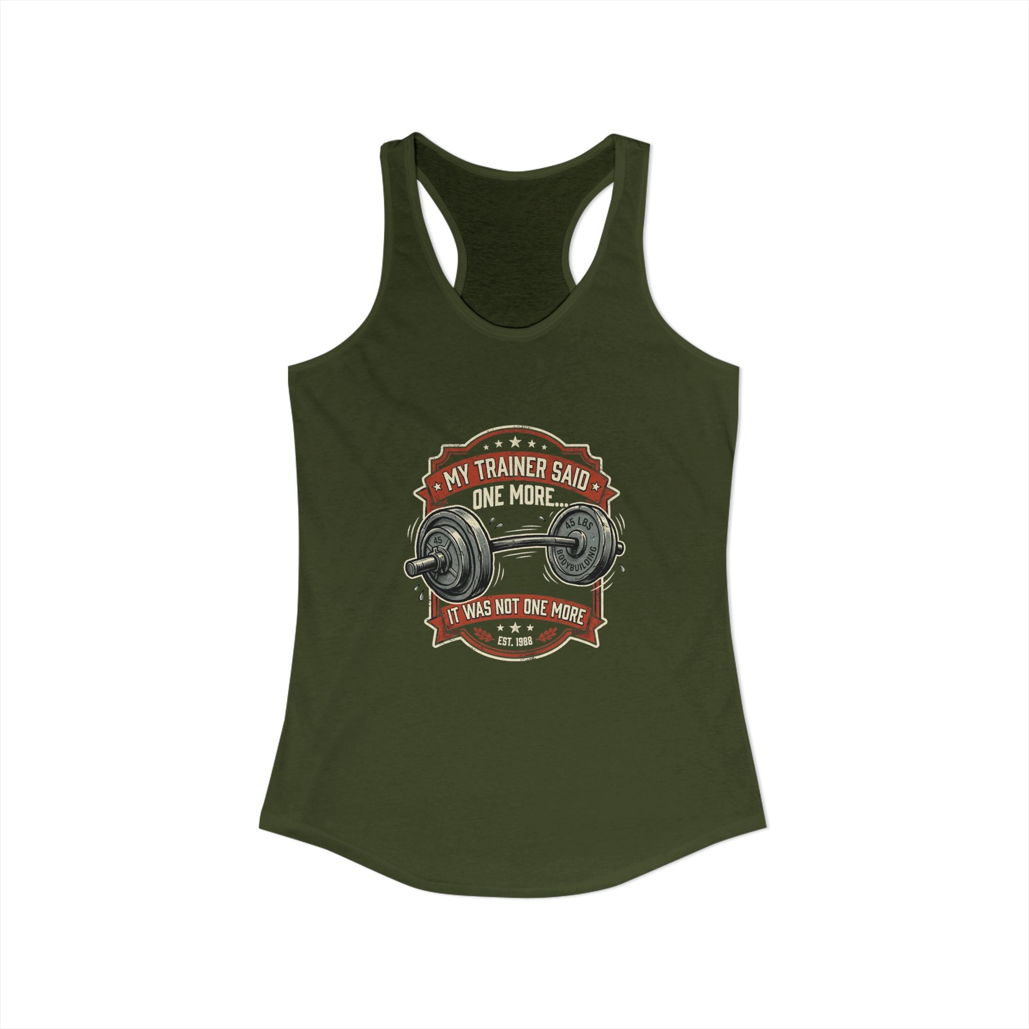 My Trainer Said.. Women's Ideal Racerback Tank