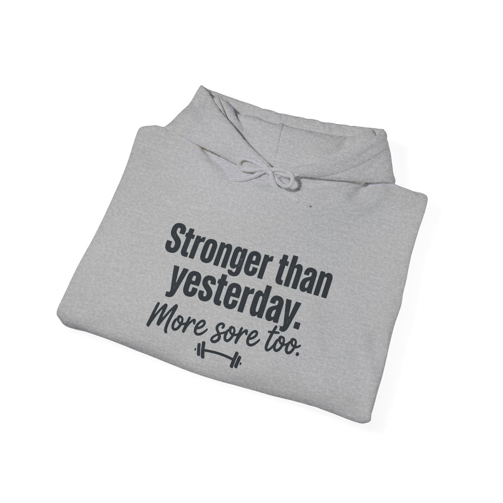 Stronger Than Yesterday More Sore Too Unisex Heavy Blend™ Hooded Sweatshirt